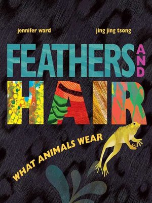 cover image of Feathers and Hair, What Animals Wear